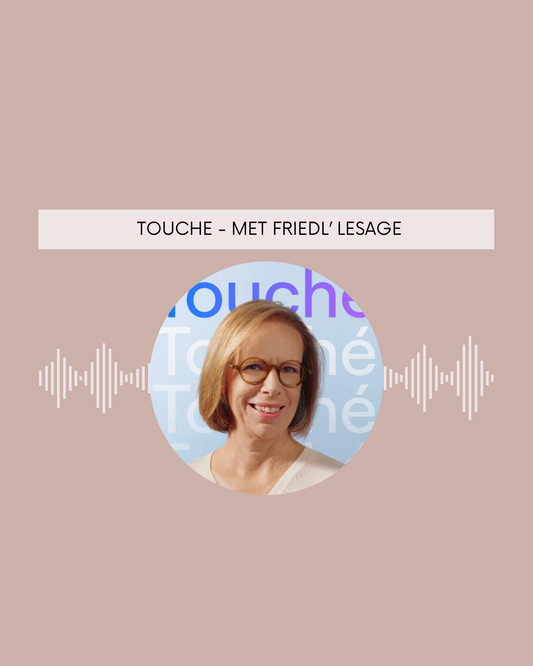 Touché - in gesprek met Friedl` Lesage